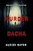 Murder at the Dacha (The Matyushkin Case Files Book 1)
