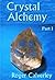 Crystal Alchemy – Part I