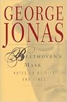 Beethoven's Mask: Notes on My Life and Times
