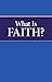 What Is Faith?
