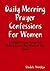Daily Morning Prayer Confessions For Women: 60 Daily Prayer Points For Pulling Down The Work of The Devil