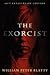 The Exorcist by William Peter Blatty