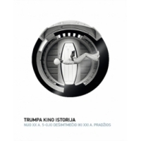 Trumpa kino istorija. Nuo XX a. 5-ojo dešimtmečio iki XXI a. pradžios (Unknown Binding)