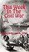 This Week in the Civil War - Apr. 13th - 19th, 1862