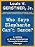 Who Says Elephants Can't Da...