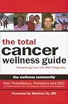 The Total Cancer Wellness Guide: Reclaiming Your Life After Diagnosis