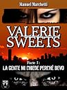 Valerie Sweets - La gente mi chiede perché bevo by Manuel Marchetti