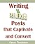 Writing Blog Posts that Cap...