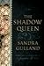 The Shadow Queen by Sandra Gulland