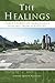 The Healings: Three Stories of Miraculous Healing from Scripture