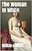 The Woman In White by Wilkie Collins