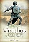 Viriathus and the Lusitanian Resistance to Rome