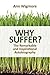 Why Suffer? by Ann Wigmore