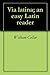 Via latina; an easy Latin reader