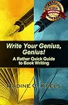 Write Your Genius, Genius! A Rather Quick Guide to Book Writing by Nadine C. Keels