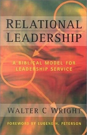 Relational Leadership: A Biblical Model for Leadership Service (Paperback)