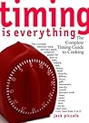 Timing Is Everything: The Complete Timing Guide to Cooking