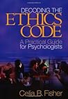 Decoding the Ethics Code: A Practical Guide for Psychologists