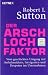 Der Arschloch-Faktor: Vom geschickten Umgang mit Aufschneidern, Intriganten und Despoten in Unternehmen