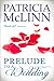 Prelude to a Wedding by Patricia McLinn Prelude to a Wedding by Patricia McLinn
