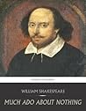 Much Ado About Nothing by William Shakespeare