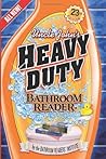 Uncle John's Heavy Duty Bathroom Reader by Bathroom Readers' Institute Uncle John's Heavy Duty Bathroom Reader by Bathroom Readers' Institute
