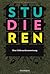Studieren. Eine Gebrauchsanweisung