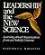Leadership and the New Science by Margaret J. Wheatley