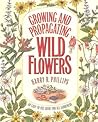 Growing and Propagating Wild Flowers