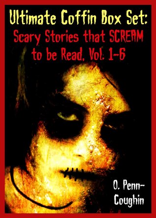 Ultimate Coffin Box Set: Scary Stories that Scream to be Read, Vol. 1-6 (They're Coming For You)