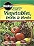 Complete Guide to Vegetables Fruits and Herbs (Miracle Gro)