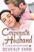 Corporate Husband by Beverly Farr
