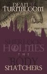 Sherlock Holmes and the Body Snatchers by Dean P. Turnbloom