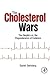 The Cholesterol Wars: The S...