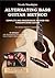 ALTERNATING BASS GUITAR METHOD (Fingerpicking lessons complete with YouTube Video): 2nd Edition
