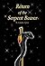 Return of the Serpent Bearer