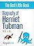 Biography of Harriet Tubman