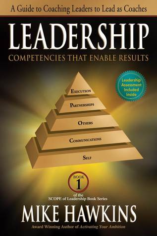 Leadership: Competencies that Enable Results (Scope of Leadership, 1)