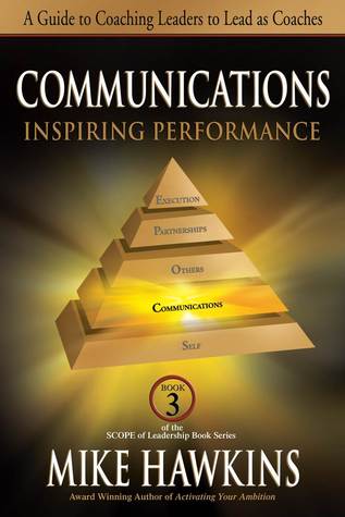 Communications: Inspiring Performance: A Guide to Coaching Leaders to Lead as Coaches (SCOPE of Leadership Book)