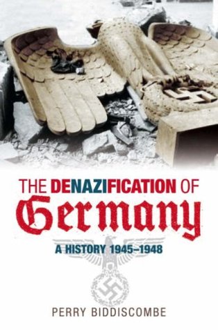 The Denazification of Germany 1945-1950 (Hardcover)