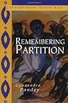 Remembering Partition: Violence, Nationalism and History in India (Contemporary South Asia, Series Number 7) Remembering Partition: Violence, Nationalism and History in India (Contemporary South Asia, Series Number 7)