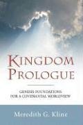 Kingdom Prologue: Genesis Foundations for a Covenantal Worldview (Paperback)