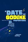 A Date of Godlike Proportions by Tellulah Darling
