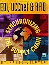 EDI, UCCnet, and RFID: Synchronizing the Supply Chain EDI, UCCnet, and RFID: Synchronizing the Supply Chain
