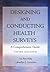 Designing and Conducting Health Surveys: A Comprehensive Guide