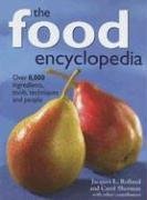 The Food Encyclopedia: Over 8,000 Ingredients, Tools, Techniques and People (Hardcover)