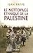 Le nettoyage ethnique de la Palestine