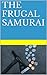 THE FRUGAL SAMURAI (The Modern Samurai Series Book 2)