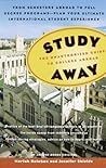 Study Away: The Unauthorized Guide to College Abroad