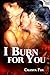 I Burn for You